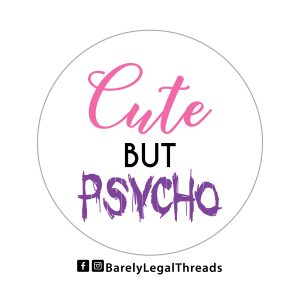 Cute but Psycho STICKER