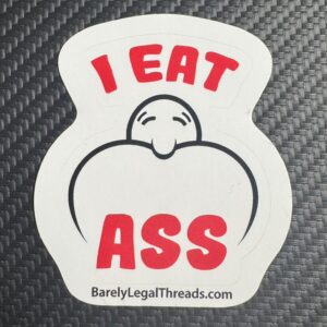 I EAT ASS - STICKER