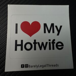I LOVE MY HOTWIFE